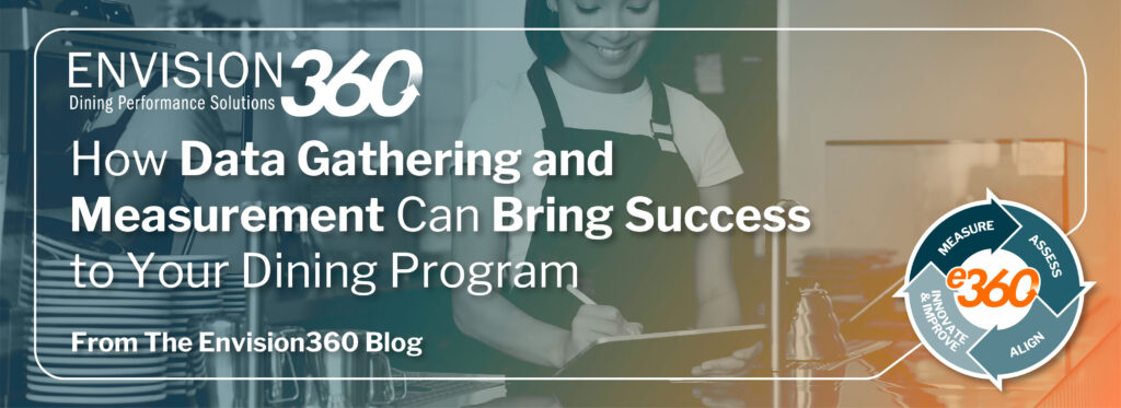 How Data Gathering and Measurement Can Bring Success to Your Dining Program